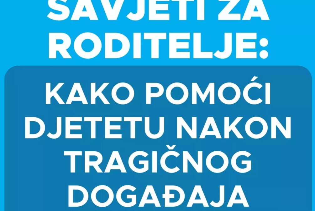 Kako pomoći djetetu nakon tragičnog događaja?